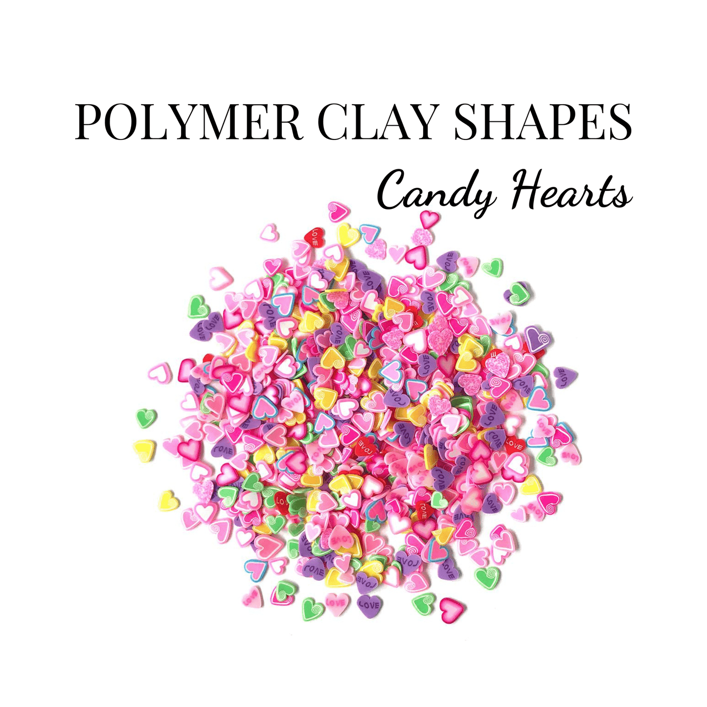 POLYMER CLAY SHAPES - CANDY HEARTS - CLAY