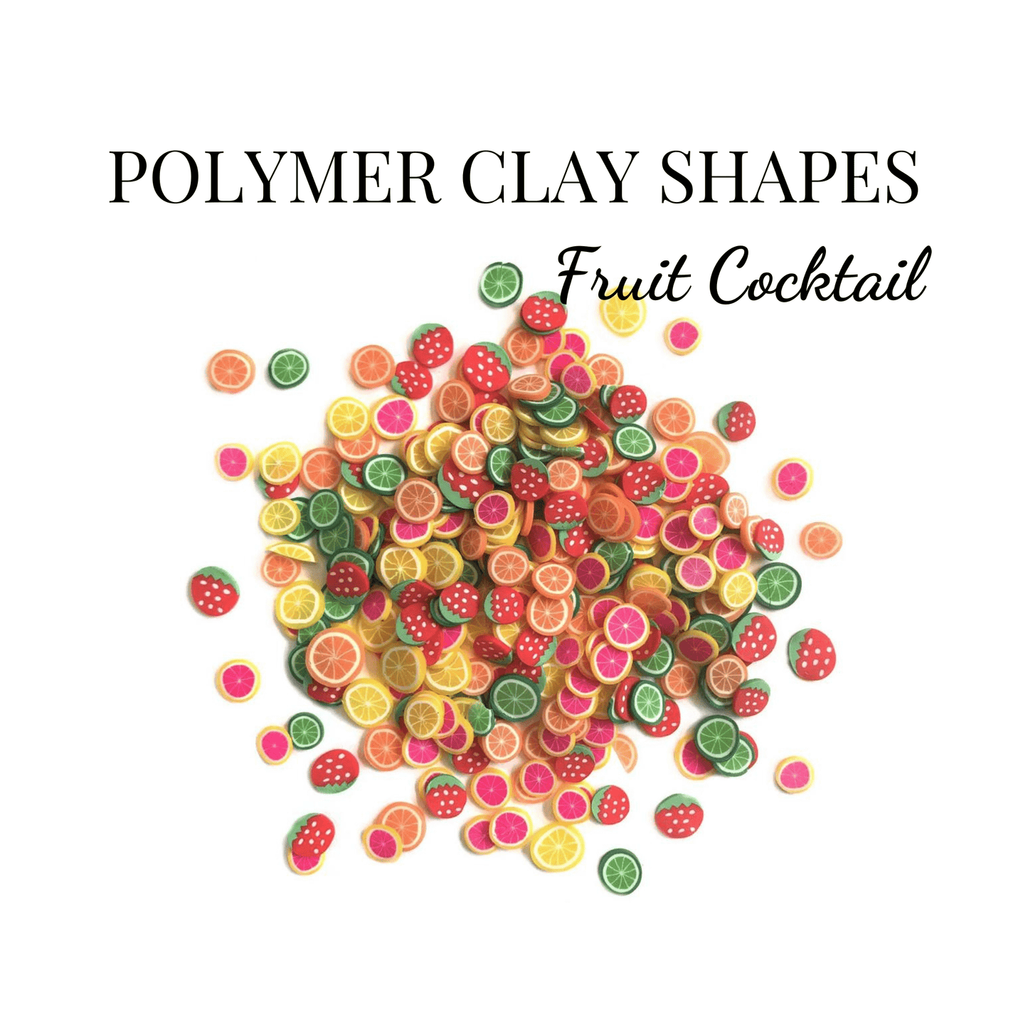 POLYMER CLAY SHAPES - FRUIT COCKTAIL - CRAFT SUPPLIES
