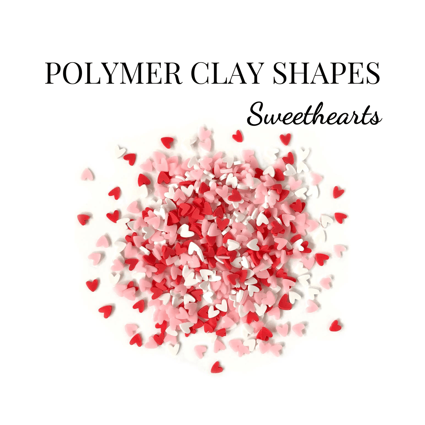 POLYMER CLAY SHAPES - SWEETHEARTS - CLAY
